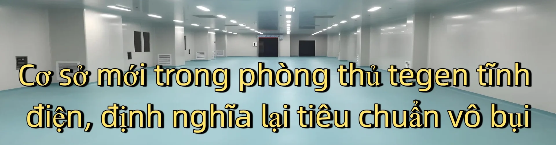 Cơ sở mới trong phòng thủ tegen tĩnh điện, định nghĩa lại tiêu chuẩn vô bụi